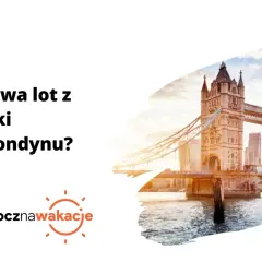 Ile trwa lot z Polski do Anglii? Odkryj zaskakujące czasy lotów